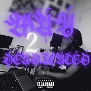 Way 2 Deadicated (Explicit)