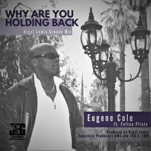 Why Are You Holding Back (Nigel Lowis Groove Mix)