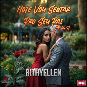 Hoje Vou Sentar Pro Seu Pai (Ai, Ai, Ai) (Explicit)