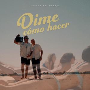 Dime cómo hacer (feat. Helvis Rangel)