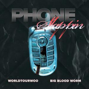 Phone Slappin (feat. BigBloodWorm) (Explicit)
