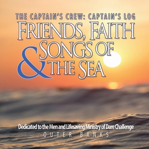 Captain's Log, Friends, Faith & Songs of the Sea