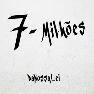 7 - Milhões