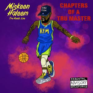 Chapters Of A Tru Master (feat. Miskeen Haleem) (Explicit)