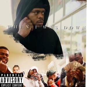 When I Was Down (Explicit)