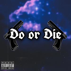 Do or Die (feat. Mone) [Explicit]