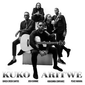 Kuko Aritwe (feat. Josh ishimwe, Confiance Kibasumba & Peace Marara)