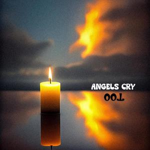 Angels Cry Too