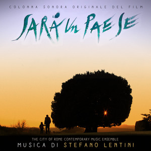 Sarà Un Paese (feat. The City of Rome Contemporary Music Ensemble) (Original Motion Picture Soundtrack)