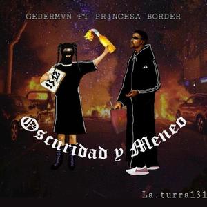 Oscuridad y Meneo (feat. Princesa Border)