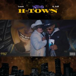 H-TOWN (feat. B. Trill) [Explicit]