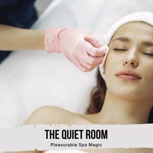 The Quiet Room - Pleasurable Spa Magic