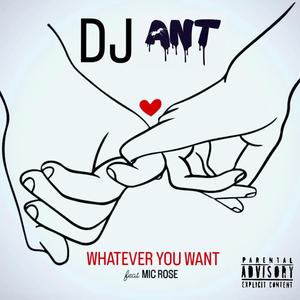 Whatever you want (feat. Mic Rose) [Explicit]