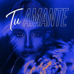 Tu Amante (Explicit)