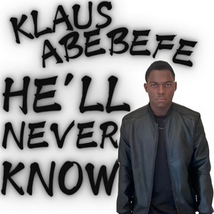 He'll Never Know