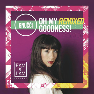 Oh My Remixed Goodness! (Explicit)