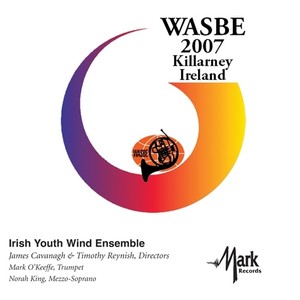 2007 WASBE Killarney, Ireland: Irish Youth Wind Ensemble