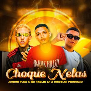 Medley Choque Nelas (feat. Mc Pablin Lp) [Cristian produziu Remix Special Version] [Explicit]