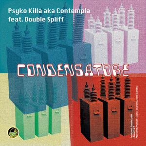 Condensatore (feat. Psyko Killa aka Contempla) (Explicit)