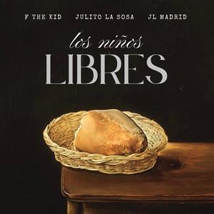 LOS NIÑOS LIBRES (feat. Julito La Sosa & JL Madrid) (Explicit)