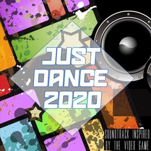 Just Dance 2020 (Soundtrack Inspired by the Video Game) [Explicit]