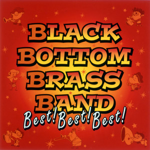 BLACK BOTTOM BRASS BAND Best! Best! Best!