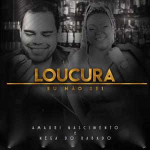 Loucura (Eu Não Sei)