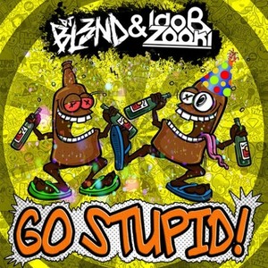 Go Stupid!