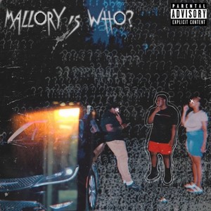 mallory is who? (Explicit)