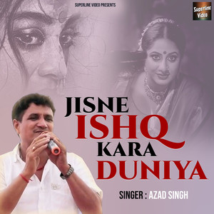 Jisne Ishq Kara Duniya