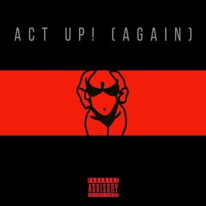 Act Up (Again) (feat. Rob.SUMBDY & The Daywolves) (Explicit)