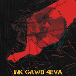 Ink Gawd 4eva (Explicit)