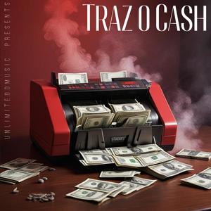 Traz O Cash (feat. Asid Adult Man, Granparan Silakibay, Luther The King & PRINCE AMKI)