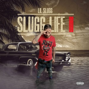 Slugg Life ll (Explicit)