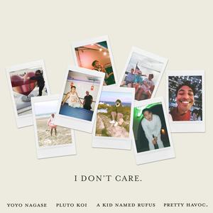 i don't care. (feat. Pluto Koi)