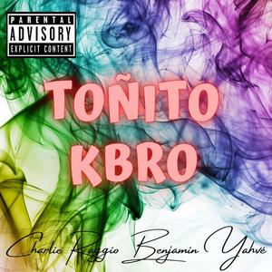 Toñito Kbro (with Benjamin Yahvé) [Explicit]