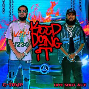 Keep Doing It (feat. OneShotAce) [Explicit]