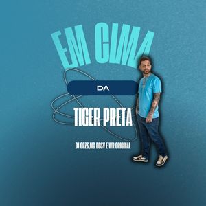 Em Cima da Tiger Preta (Explicit)