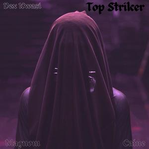 Top Striker (feat. Dex Kwasi) (Explicit)