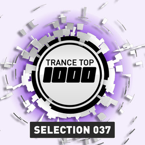Trance Top 1000 Selection, Vol. 37 (Extended Versions)
