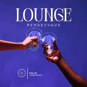 Lounge Rendezvous, Vol. 2 (Explicit)