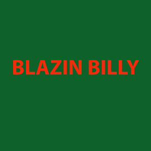 Blazin Billy (Explicit)