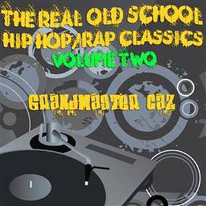 The Real Old School: Hip Hop/Rap Classics, Vol. 2