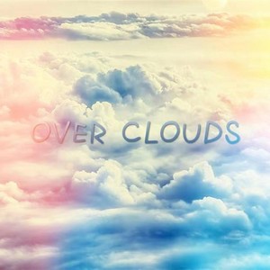 Over Clouds