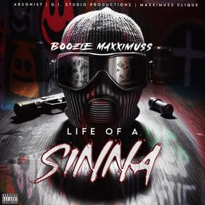 LIFE OF A SINNA (feat. Boozie Maxximuss) [Explicit]