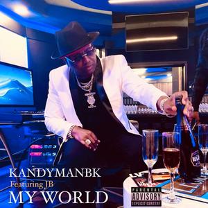 KANDYMANBK (My world) (feat. Jaymison Beverly) [Explicit]