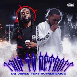 Trip To Detroit (feat. Hoyalife Nicz) (Explicit)