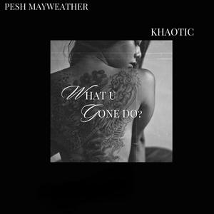 What U Gone Do ? (Explicit)