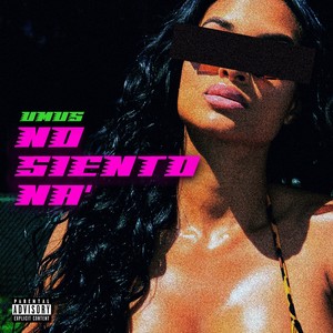 No Siento Na' (Explicit)