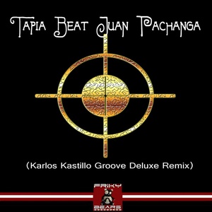 Juan Pachanga (Karlos Kastillo Groove Deluxe Remix)